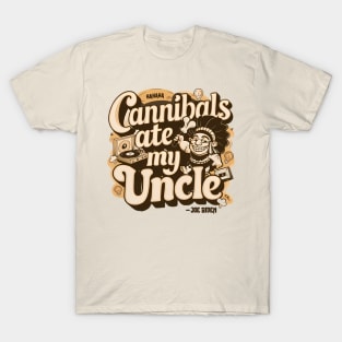 Cannibals Ate My Uncle Biden Funny Saying T-Shirt